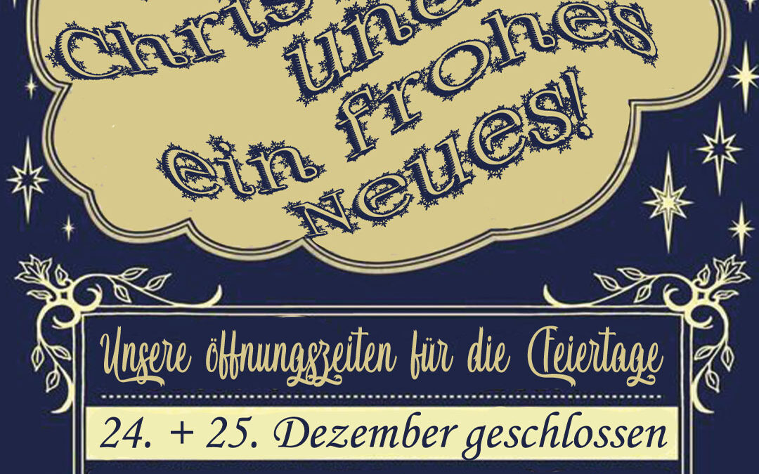 Öffnungszeiten Weihnachten und Co.